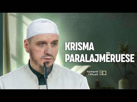 Komenti i Xhuzit 30 | 48. Komenti i sures El Karia - Krisma Paralajmëruese - Enis Rama