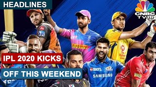 IPL 2020: The Mega Event Kicks Off This Weekend In UAE | Bazaar Morning Call | CNBC-TV18 | DOWNLOAD THIS VIDEO IN MP3, M4A, WEBM, MP4, 3GP ETC