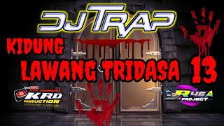 Download lagu DJ TRAP KIDUNG LAWANG TRIDASA || Pancal 15 KRD79PRODUCTION R46A PROJECT mp3