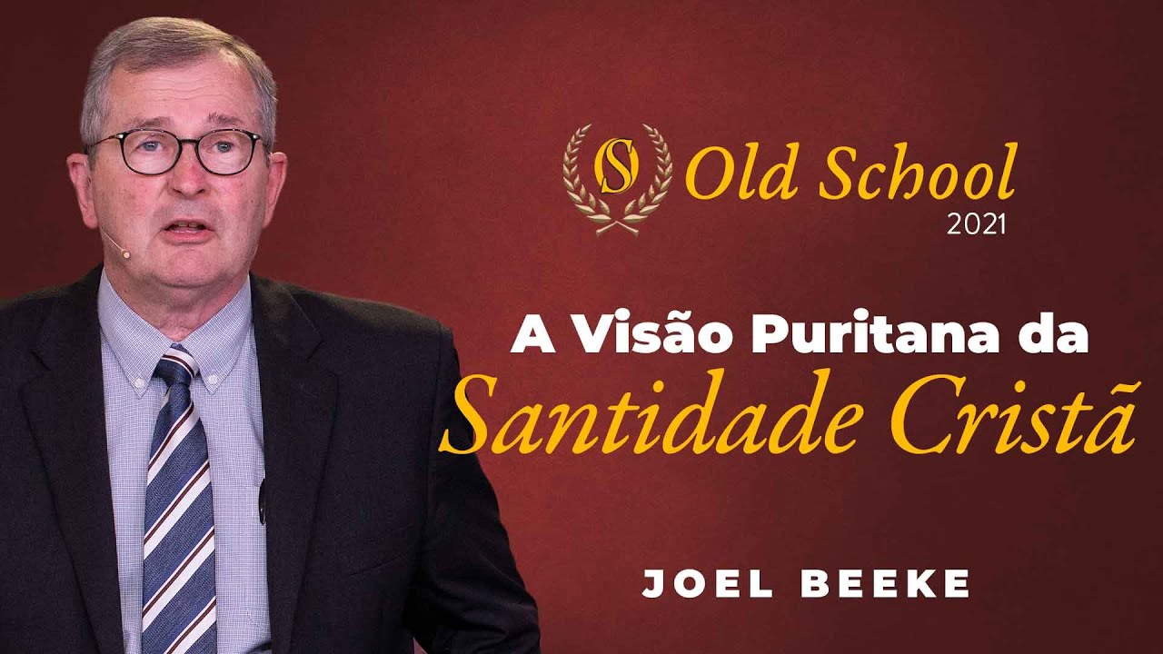 A Visão Puritana da Santidade Cristã - Joel Beeke