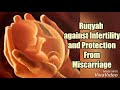 Powerful Ruqyah For Infertility And Protection From Miscarriage