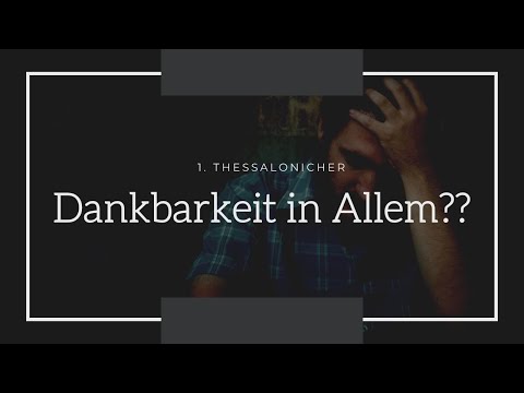 DANKBARKEIT: GOTTES WILLE für dein LEBEN - 1. Thess 5,18