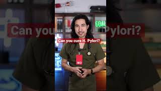 Can you cure H. Pylori?