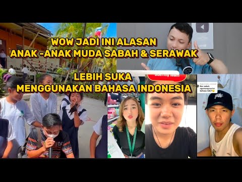 WHY IS INDONESIAN MORE ACCEPTED IN SABAH & SERAWAK? SABAHIAN YOUNG PEOPLE ARE FLUENT IN INDONESIAN
