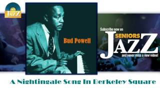 Bud Powell - A Nightingale Song In Berkeley Square (HD) Officiel Seniors Jazz