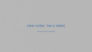 New Order - Be a Rebel (Maceo Plex Remix Edit)