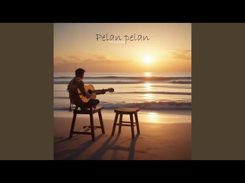 Pelan Pelan