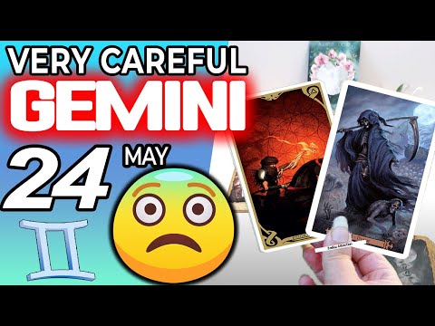 Gemini ♊ VERY CAREFUL 😱 😨 Horoscope for Today MAY 24 2022♊Gemini tarot may 24 2022