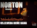 Norton - Elveda Deme Bana 
