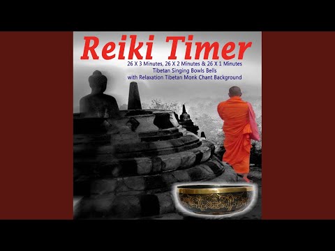 Reiki Timer 26 X 3 Minutes Tibetan Singing Bowl Bell with Relaxation Tibetan Monk Chant Background