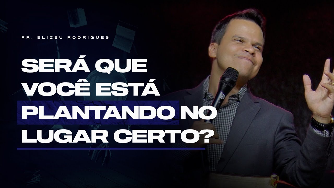 Plantados | Pr. Elizeu Rodrigues