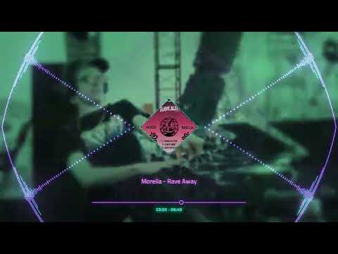 [RAVE39] Morelia - Rave Away