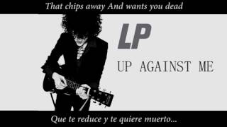 LP - Up against me (Subtitulado Español/Ingles)