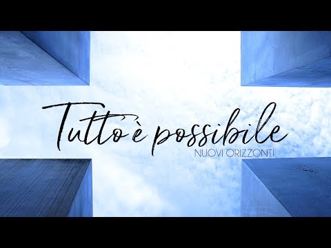 Tutto è possibile (Official Lyric Video) - Nuovi Orizzonti Music | 25 THE BEST OF