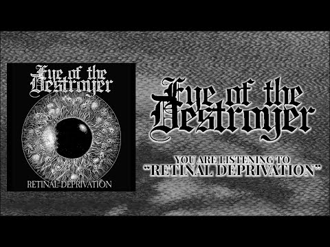 EYE OF THE DESTROYER - RETINAL DEPRIVATION [SINGLE] (2021) SW EXCLUSIVE