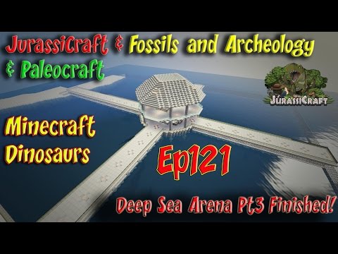 Jurassicraft & Fossils and Archeology Jurassic World Ep121 Deep Sea Arena Build Pt3