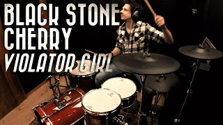 Black Stone Cherry - Violator Girl - Drum Cover
