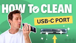 How to Clean a USB-C Port | Step-by-Step Guide