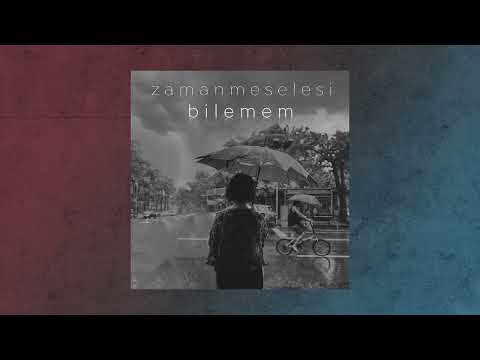 Zaman Meselesi - Bilemem