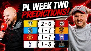 Premier League - GAME WEEK 2 PREDICTIONS!