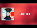 Kanye West - Guilt Trip (Lyrics)