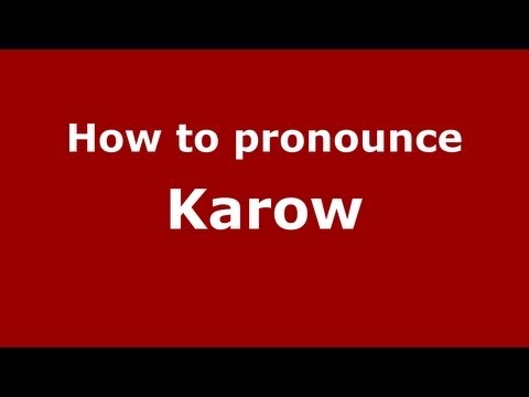 How to Pronounce Karow - PronounceNames.com