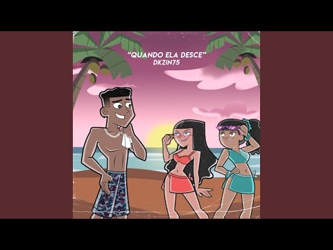 Quando Ela Desce
