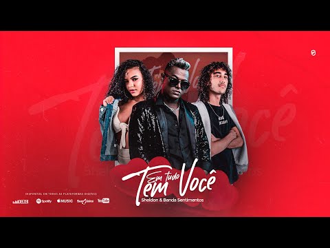 Sheldon feat. Banda Sentimentos - Em Tudo Tem Você