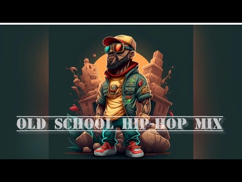 Old School Hip-Hop mix||Old School mix Hip-Hop
