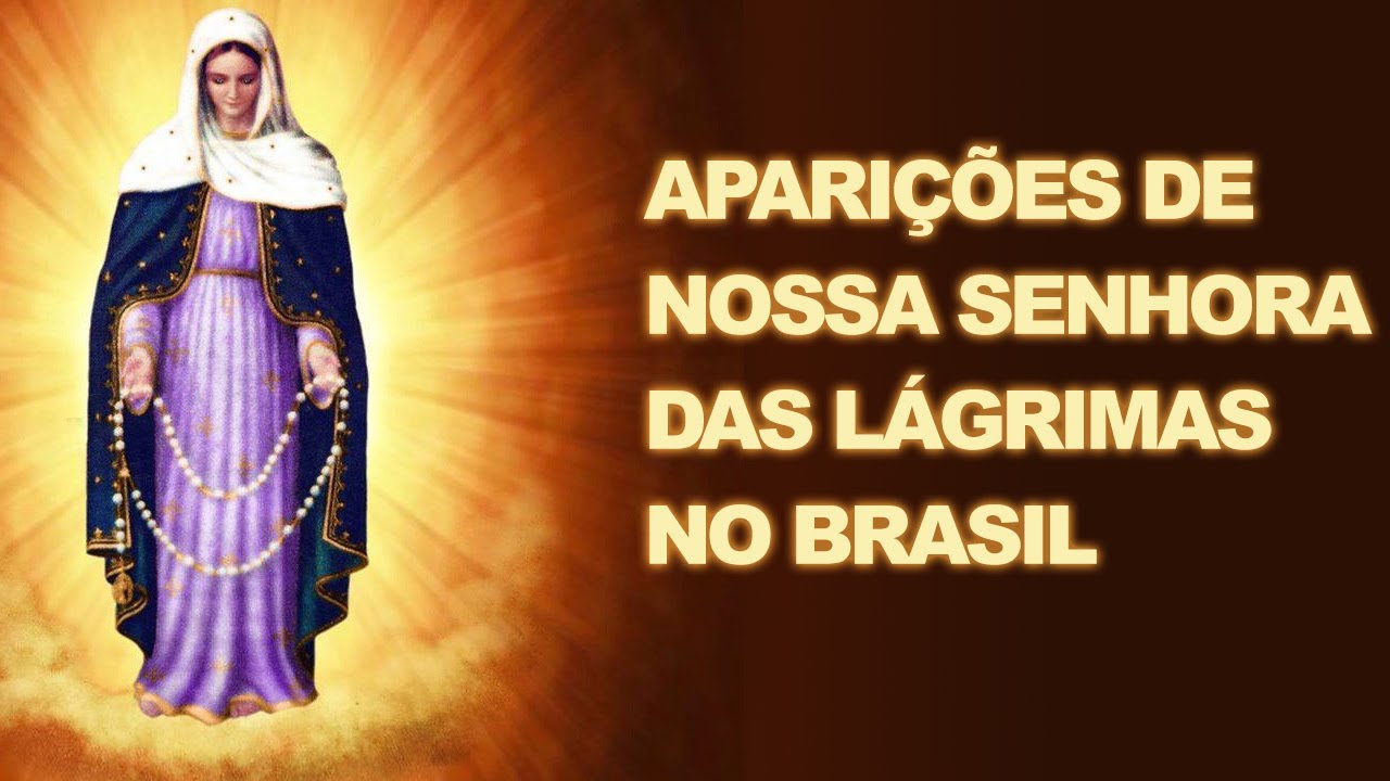 APARIÇÃO DE NOSSA SENHORA DAS LÁGRIMAS NO BRASIL!