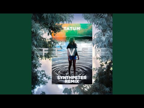 Fever ((Synth Peter Remix))