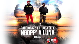 Rocco Hunt, Nicola Siciliano - Ngopp’ a luna (Parodia)