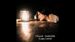 Download lagu Filosofi - Sadarilah (Lyrics) Lagu lama mp3