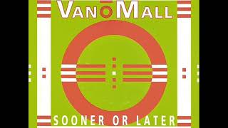 Van O'Mall   Sooner Or Later Club Mix