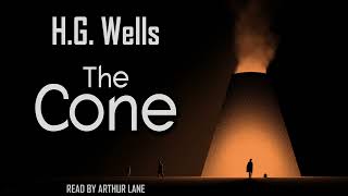 The Cone by H.G. Wells | Psychological Short Story Audiobook