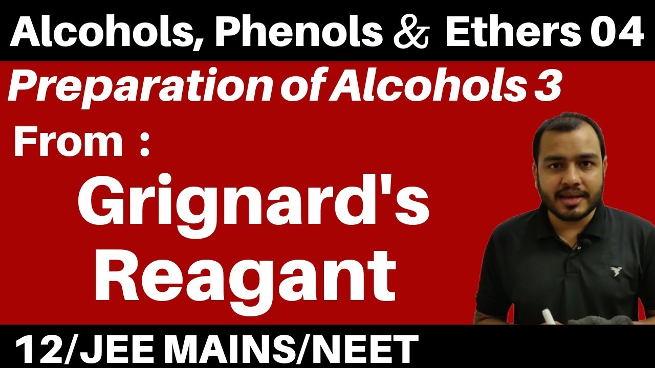 Alcohols, Phenols n Ethers 04 : Preparation of Alcohols 3 : From Grignard's Reagant JEE/NEET