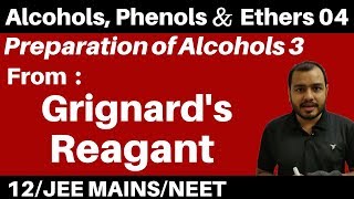 Alcohols, Phenols n Ethers 04 : Preparation of Alcohols 3 : From Grignard's Reagant JEE/NEET