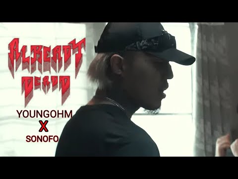 ALREADY DEADD YOUNGOHM SONOFO
