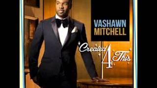 VaShawn Mitchell - "The Potter's House" Created4This Album *NEW AUGUST 2012