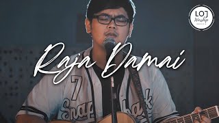 Raja Damai (Official Live Demo Version) - LOJ Worship