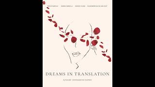 MOVIE TRAILER: DREAMS IN TRANSLATION, 16min., Canada, Student - Drama