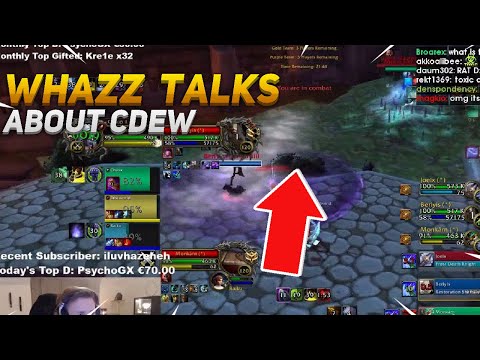 Daily World Of Warcraft Highlights: WHAZZ  TALKS ABOUT CDEW