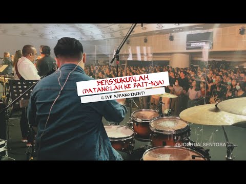 BERSYUKURLAH (DATANGLAH KE BAIT-NYA) - LIVE ARRANGEMENT