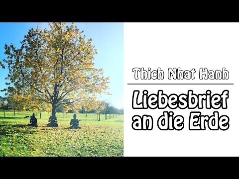 Love Letter to the Earth - Thich Nhat Hanh - Mindfulness & Meditation at the EIAB in Waldbröl
