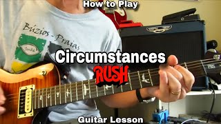 How to Play CIRCUMSTANCES - Rush. Guitar Lesson / walkthrough.
