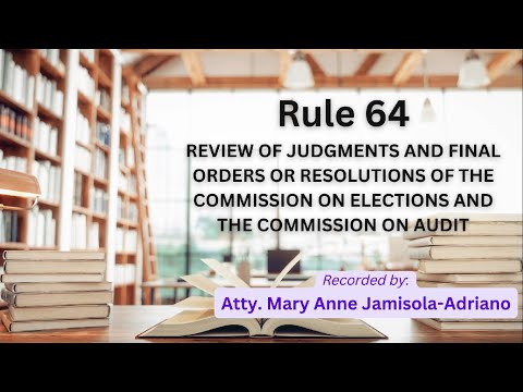 [Audio Rules of Court] Rule 64 - Review of Judgments/Final Orders/Resolutions of COMELEC & COA