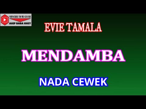KARAOKE MENDAMBA - EVIE TAMALA (COVER) NADA CEWEK