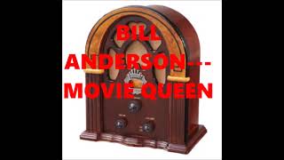 BILL ANDERSON   MOVIE QUEEN