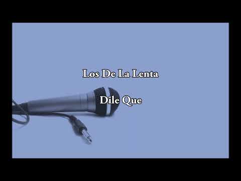 ZonaLetras - Los de la Lenta - Dile Que (Con Letra)