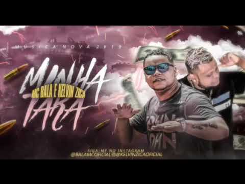 MC KELVIN ZICA E MC BALA - MINHA TARA - MÚSICA NOVA